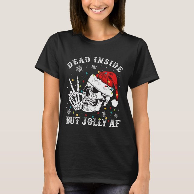 Totes Inside aber Jolly Af Skeleton Weihnachten T-Shirt (Vorderseite)
