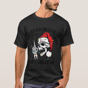 Totes Inside Aber Jolly AF Skeleton Weihnachten T-Shirt