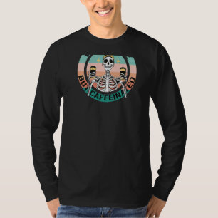 Totes Inside, aber koffeinierter Spaß Skelton Kaff T-Shirt
