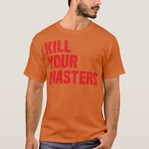 Tötet eure Meister T-Shirt