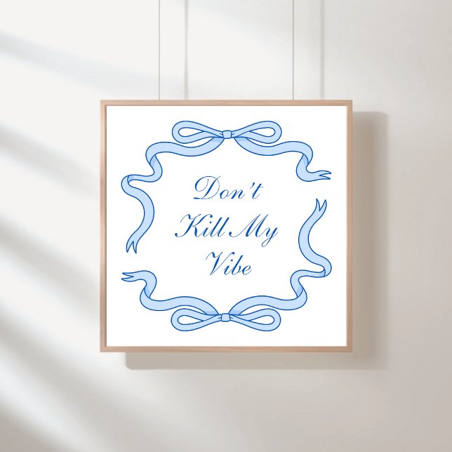 Tötet meine Vibe nicht Poster (Von Creator hochgeladen)