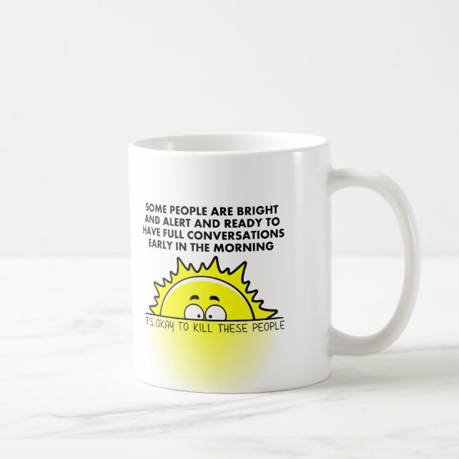 Tötungs-Morgen-Leute-lustige Tasse (Rechts)