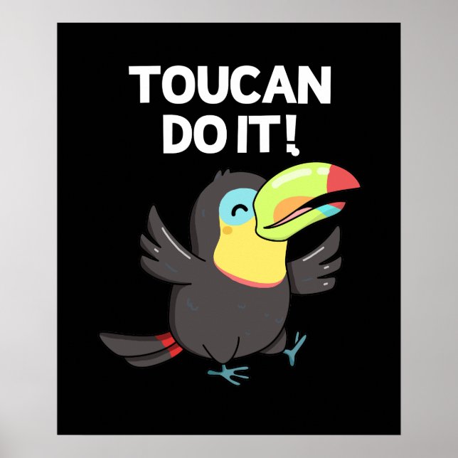 Toucan Do it Funny Positive Bird Pun Dark BG Poster (Vorne)