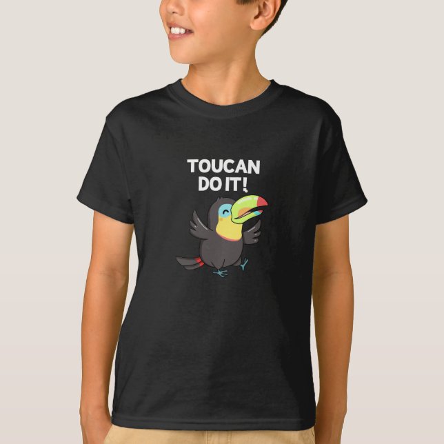 Toucan Do it Funny Positive Bird Pun Dark BG T-Shirt (Vorderseite)