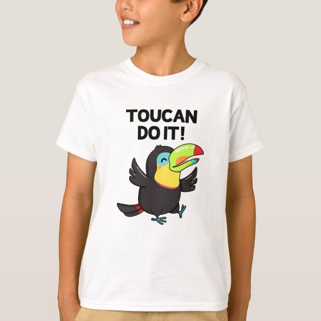 Toucan Do it Funny Positive Bird Pun T-Shirt (Vorderseite)