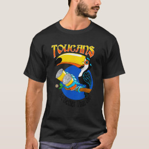 Toucans sind besser als ein Drink T-Shirt von 20 P