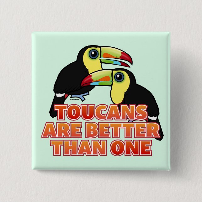 Toucans sind besser als eins button (Vorderseite)