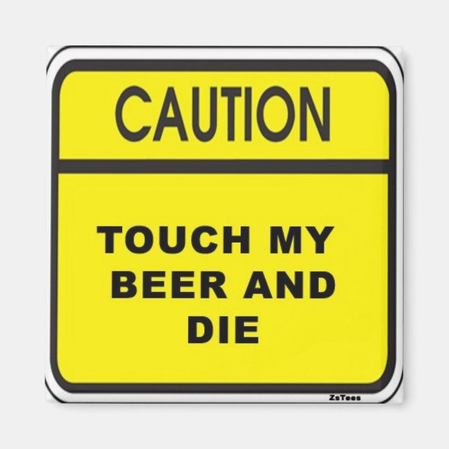 Touch Beer & Die Magnet (Vorne)