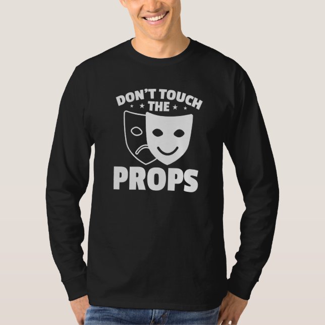 Touch der Props Theater-Tech-Bühne-Crew T-Shirt (Vorderseite)