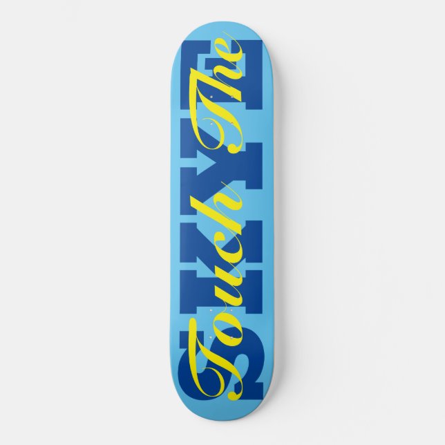 TOUCH DER SKYE 8 1/4" Skateboard Deck (Vorderseite)