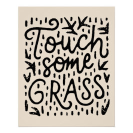 Touch etwas Gras Poster