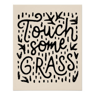 Touch etwas Gras Poster
