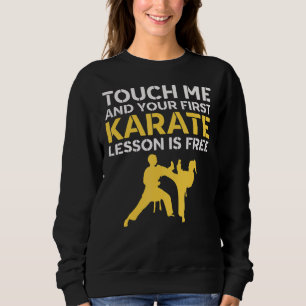 Touch Ich und deine erste Karate Lektion ist koste Sweatshirt