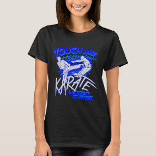 Touch Ich und deine erste Karate Lektion ist koste T-Shirt