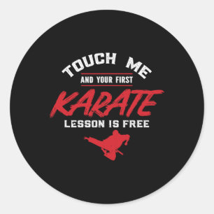 Touch, ich und deine erste Lektion ist Karate Runder Aufkleber