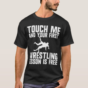 Touch Ich und Ihr erster Wrestling Lektion ist kos T-Shirt