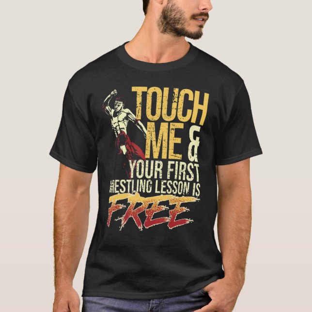 Touch Ich und Ihr erster Wrestling Lektion ist kos T-Shirt (Vorderseite)