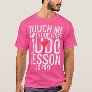 Touch Ich und Ihre erste Judo-Lektion ist kostenlo T-Shirt