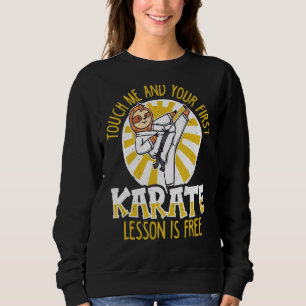 Touch Ich und Ihre erste Karate Lektion ist kosten Sweatshirt
