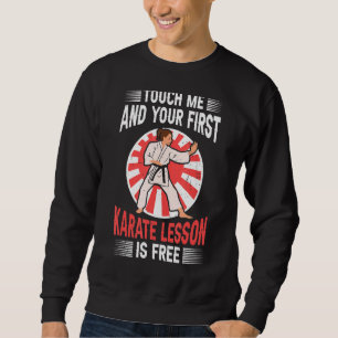 Touch Ich und Ihre erste Karate Lektion ist kosten Sweatshirt