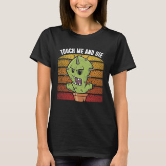 Touch Me And Die  Angry Cactus T-Shirt