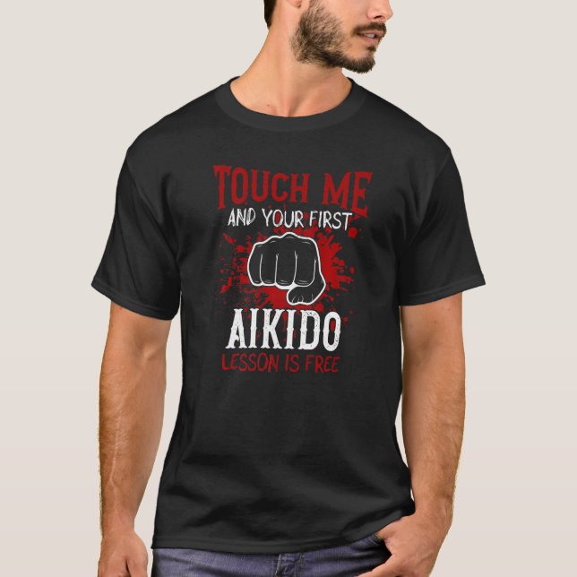 Touch Me And Your First Aikido Lesson Is Free Prem T-Shirt (Vorderseite)