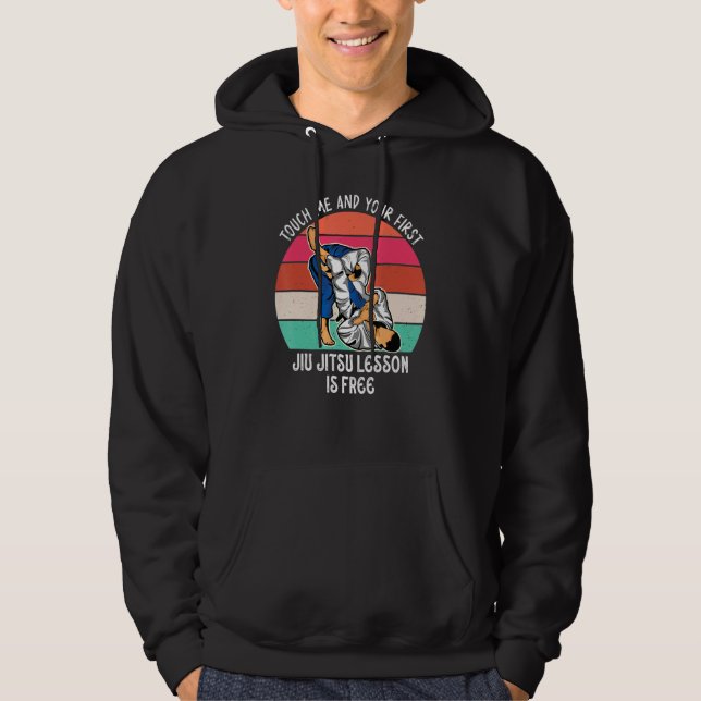 Touch Me And Your First Jiu Jitsu Lesson Is Free_3 Hoodie (Vorderseite)