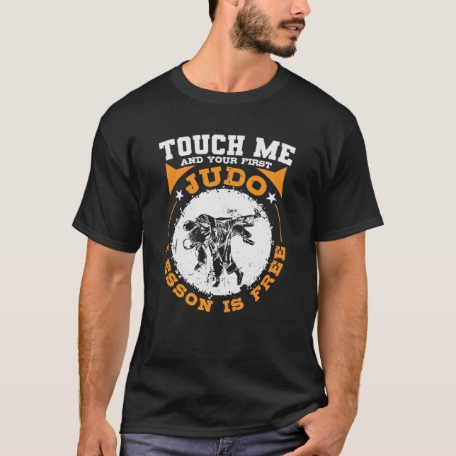 Touch Me and your First Judo Lesson is Free T-Shirt (Vorderseite)