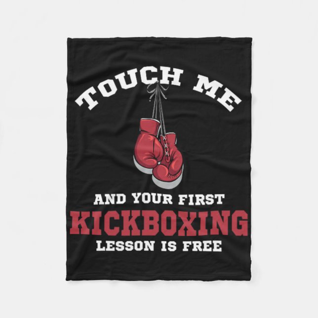 Touch Me And Your First Kickboxing Lessin Is Free  Fleecedecke (Vorderseite)