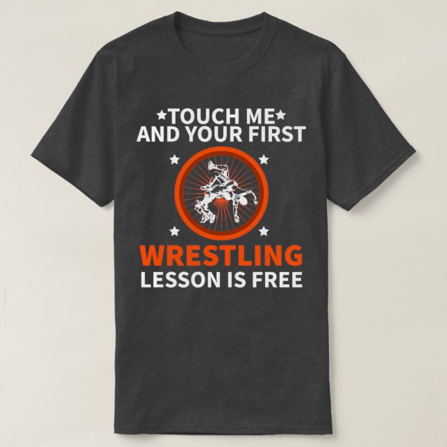 touch me and your first wrestling lesson is free 1 T-Shirt (Design vorne)