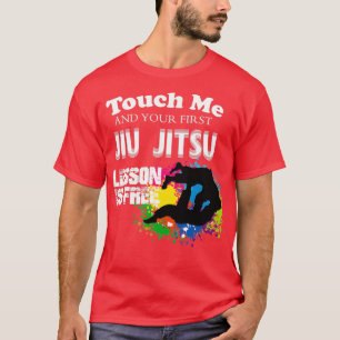 Touch Me Erste Jiu Jitsu Lektion ist kostenlos ess T-Shirt