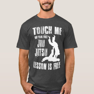 Touch Me Erste Jiu Jitsu Lesson ist kostenlos Jiuj T-Shirt