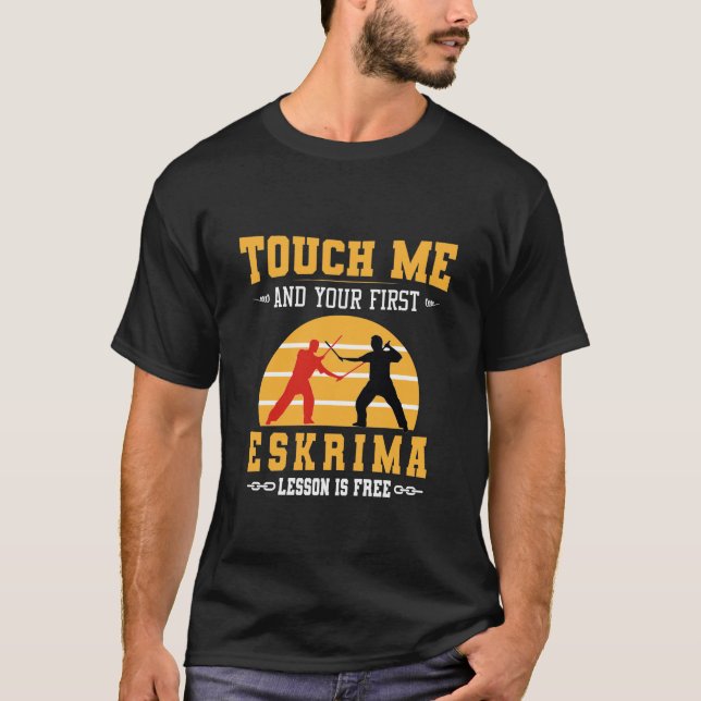 Touch Me und Ihre erste Eskrima-Lektion ist kosten T-Shirt (Vorderseite)