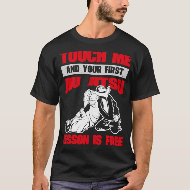 Touch Me und Ihre erste Jiu Jitsu Lektion ist frei T-Shirt (Vorderseite)