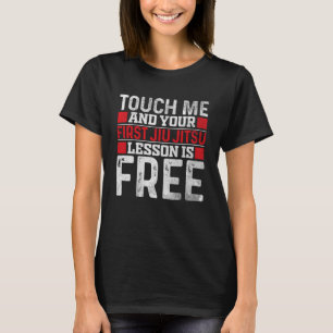 Touch Me und Ihre erste Jiu Jitsu Lektion ist frei T-Shirt
