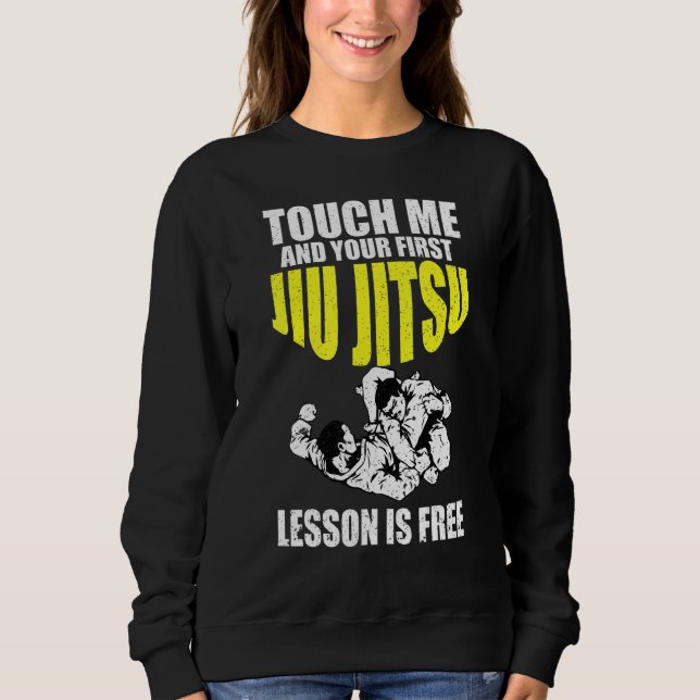 Touch Me und Ihre erste Jiu Jitsu-Lektion ist kost Sweatshirt (Vorderseite)