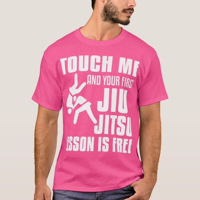 Touch Me und Ihre erste Jiu Jitsu-Lektion ist kost T-Shirt (Vorderseite)