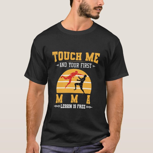 Touch Me und Ihre erste MIXED MARTIAL ARTS-Lektion T-Shirt (Vorderseite)