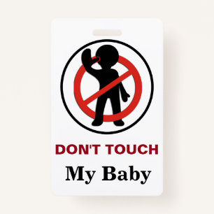 Touch mein Baby nicht Ausweis