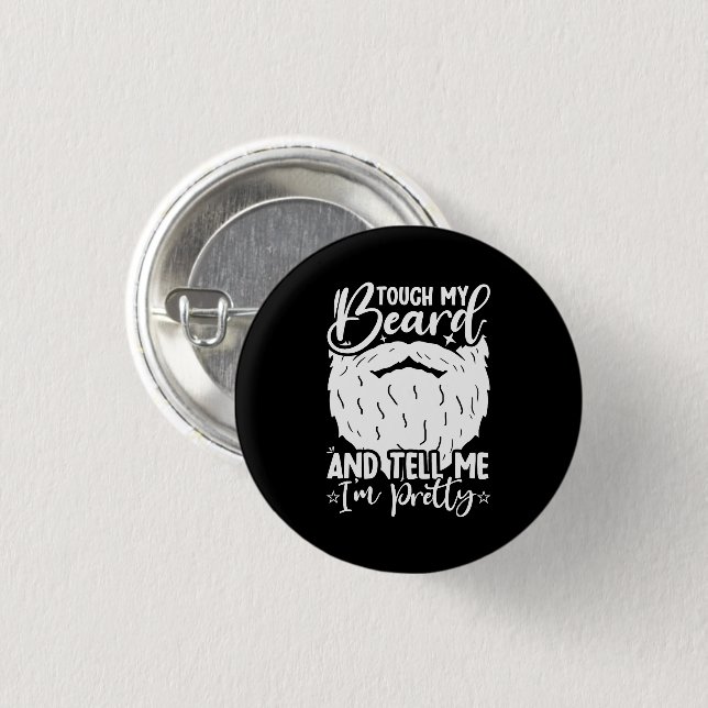 Touch Mein Bart Hübscher Vater Funny Vater Sarcast Button (Vorne & Hinten)
