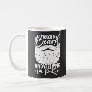 Touch Mein Bart Hübscher Vater Funny Vater Sarcast Kaffeetasse