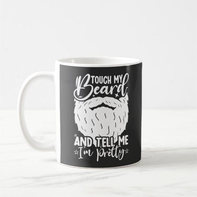 Touch Mein Bart Hübscher Vater Funny Vater Sarcast Kaffeetasse (Links)