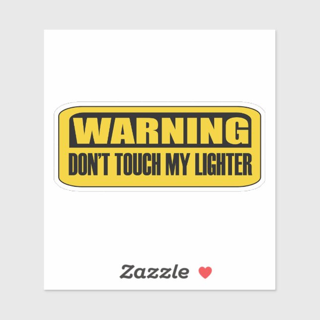 Touch mein Feuerzeug nicht Aufkleber (Blatt)