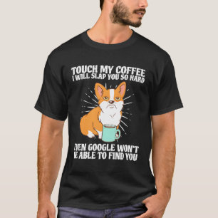 Touch, mein Kaffee und ich werden dir ein leckeres T-Shirt