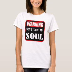 Touch mein Soul nicht T-Shirt
