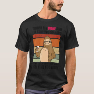 Touch mein Wein und ich werde dich so fest in die T-Shirt