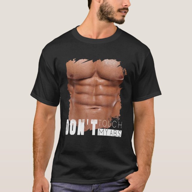 Touch meine Abs nicht, lustiges Fake riss Sixpack  T-Shirt (Vorderseite)