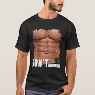 Touch meine Abs nicht, lustiges Fake riss Sixpack  T-Shirt