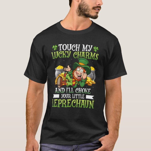 Touch meine Glückssträhne und ich ersticke dein kl T-Shirt (Vorderseite)