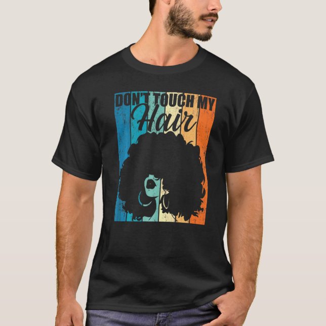 Touch meine Haare Afro Naturhaarfrauen Retro T-Shirt (Vorderseite)